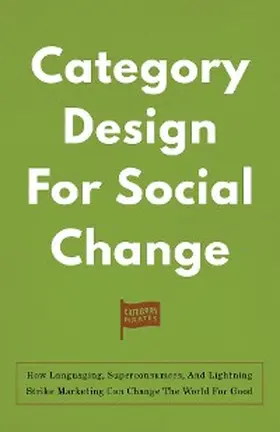 Cole / Lochhead / Yoon |  Category Design For Social Change | eBook | Sack Fachmedien