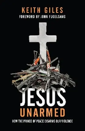Giles |  Jesus Unarmed | eBook | Sack Fachmedien