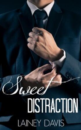 Davis |  Sweet Distraction (Stag Brothers, #1) | eBook | Sack Fachmedien
