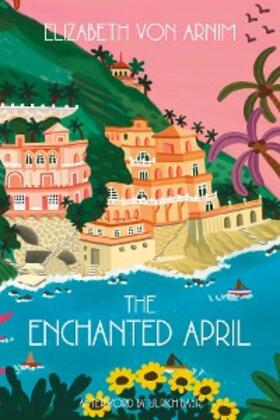 von Arnim | The Enchanted April (Warbler Classics Annotated Edition) | E-Book | sack.de
