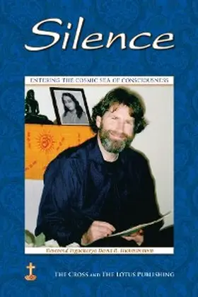 Hickenbottom / Lamb |  Silence: Entering the Cosmic Sea of Consciousness: Journal of a Western Yogi | eBook | Sack Fachmedien