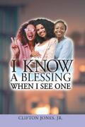 Clifton Jones |  I Know A Blessing When I See One | eBook | Sack Fachmedien