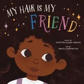 Gowan-Perkins |  My Hair Is My Friend | eBook | Sack Fachmedien