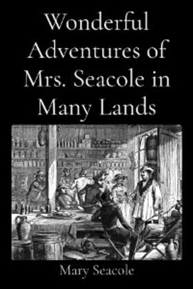 Seacole |  Wonderful Adventures of Mrs. Seacole in Many Lands | eBook | Sack Fachmedien