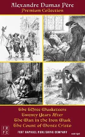 Dumas / Theis |  The Alexandre Dumas Premium Collection - The Three Musketeers, Twenty Years After, The Man in the Iron Mask and The Count of Monte Cristo - Unabridged | eBook | Sack Fachmedien