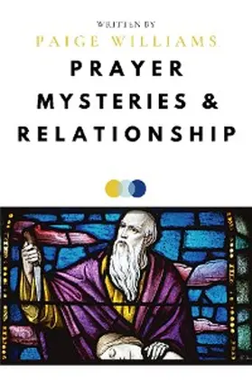 Williams |  Prayer, Mysteries, and Relationship | eBook | Sack Fachmedien
