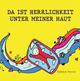 Morris |  DA IST HERRLICHKEIT UNTER MEINER HAUT | eBook | Sack Fachmedien
