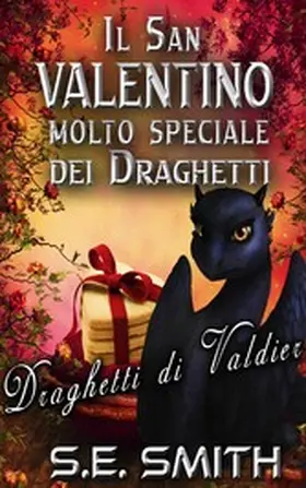 Smith |  Il San Valentino molto speciale dei draghetti (Draghetti di Valdier, #4) | eBook | Sack Fachmedien