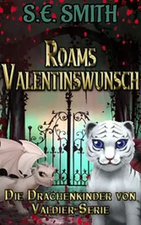 Smith |  Roams Valentinswunsch (Die Drachenfürsten von Valdier, #6) | eBook | Sack Fachmedien