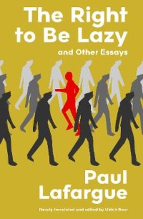 Lafargue | The Right to Be Lazy and Other Essays (Warbler Classics Annotated Edition) | E-Book | sack.de