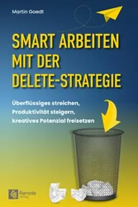 Gaedt |  Smart Arbeiten mit der Delete-Strategie | eBook | Sack Fachmedien