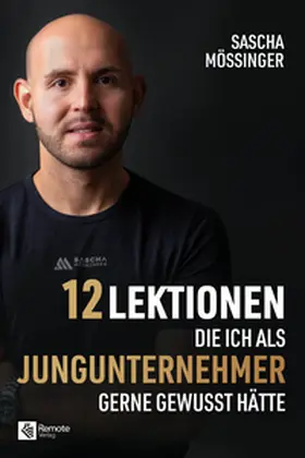 Mößinger | 12 Lektionen, die ich als Jungunternehmer gerne gewusst hätte | Buch | 978-1-960004-81-9 | www.sack.de
