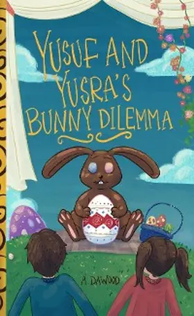 Dawood |  Yusuf and Yusra's Bunny Dilemma | eBook | Sack Fachmedien