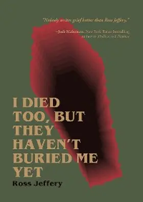 Jeffery |  I Died Too, But They Haven't Buried Me Yet | eBook | Sack Fachmedien