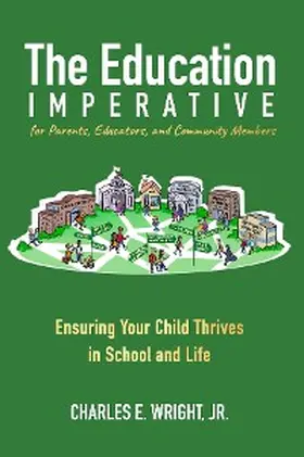 Wright |  The Education Imperative for Parents, Educators, and Community Members | eBook | Sack Fachmedien