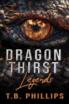 Phillips |  Dragon Thirst Legends | eBook | Sack Fachmedien