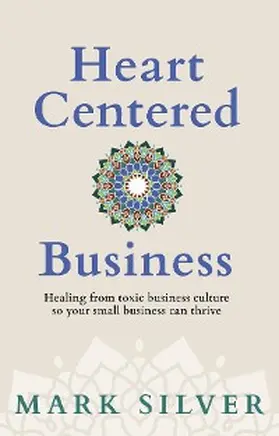 Silver |  Heart-Centered Business | eBook | Sack Fachmedien