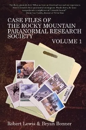 Lewis / Bonner |  Case Files of the Rocky Mountain Paranormal Research Society Volume 1 | eBook | Sack Fachmedien