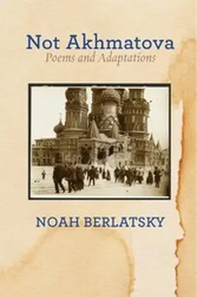 Berlatsky |  Not Akhmatova | eBook | Sack Fachmedien