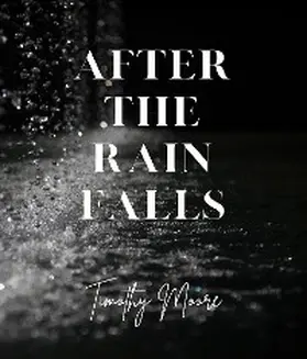 Moore |  After the Rain Falls | eBook | Sack Fachmedien