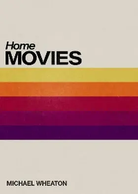 Wheaton |  Home Movies | eBook | Sack Fachmedien
