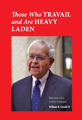 Gould IV |  Those Who Travail and Are Heavy Laden | Buch |  Sack Fachmedien