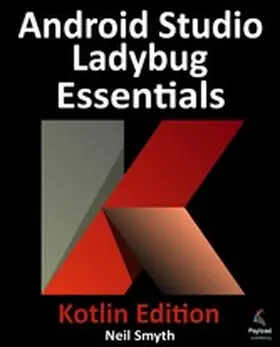 Smyth |  Android Studio Ladybug Essentials - Kotlin Edition | eBook | Sack Fachmedien