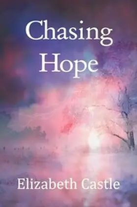 Castle |  Chasing Hope | eBook | Sack Fachmedien