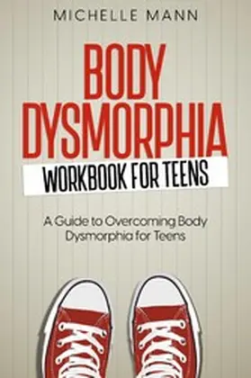 Mann |  Body Dysmorphia Workbook | eBook | Sack Fachmedien