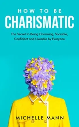 Mann |  How to be Charismatic | eBook | Sack Fachmedien