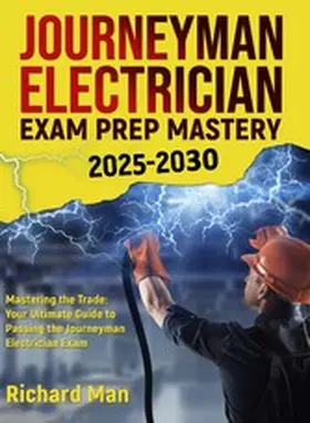 Man |  Journeyman Electrician Exam Prep Mastery 2025-2030 | eBook | Sack Fachmedien