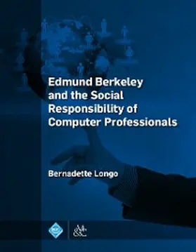 Longo |  Edmund Berkeley and the Social Responsibility of Computer Professionals | eBook | Sack Fachmedien