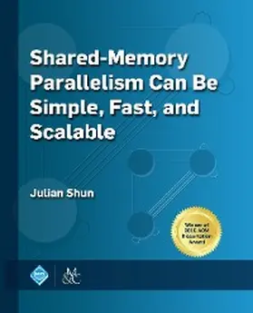Shun |  Shared-Memory Parallelism Can be Simple, Fast, and Scalable | eBook | Sack Fachmedien