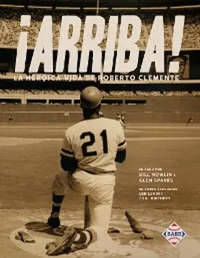 Nowlin / Sparks |  ¡Arriba! La heroica vida de Roberto Clemente | eBook | Sack Fachmedien