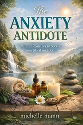 Mann |  The Anxiety Antidote | eBook | Sack Fachmedien