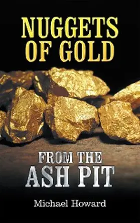 Howard |  Nuggets of Gold from the Ash Pit | eBook | Sack Fachmedien