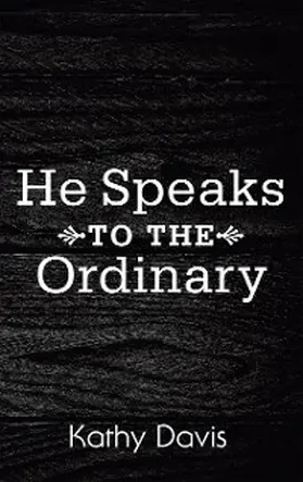 Davis |  He Speaks to the Ordinary | eBook | Sack Fachmedien