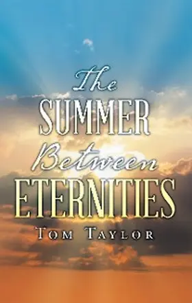 Taylor |  The Summer Between Eternities | eBook | Sack Fachmedien