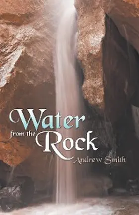 Smith |  Water from the Rock | eBook | Sack Fachmedien