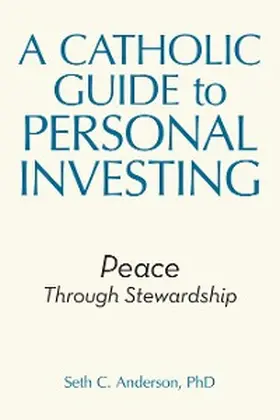 Anderson |  A Catholic Guide to Personal Investing | eBook | Sack Fachmedien