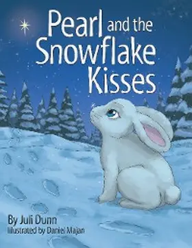 Dunn |  Pearl and the Snowflake Kisses | eBook | Sack Fachmedien