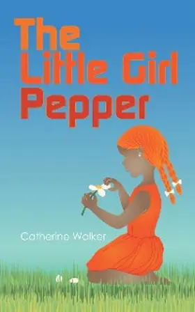 Walker |  The Little Girl Pepper | eBook | Sack Fachmedien