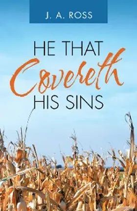 Ross |  He That Covereth His Sins | eBook | Sack Fachmedien