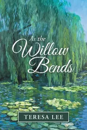Lee |  As the Willow Bends | eBook | Sack Fachmedien