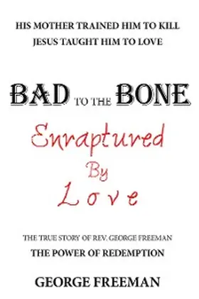 Freeman |  Bad to the Bone Enraptured by Love | eBook | Sack Fachmedien
