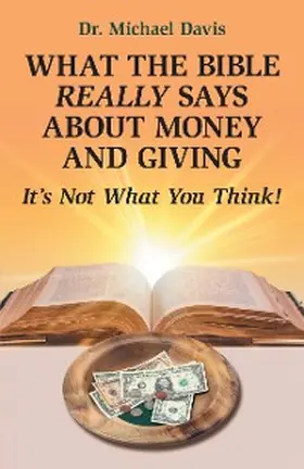 Davis |  What the Bible Really Says About Money and Giving | eBook | Sack Fachmedien