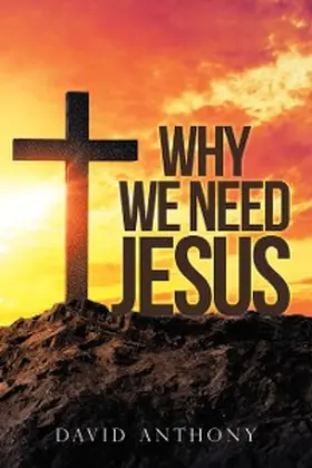 Anthony |  Why We Need Jesus | eBook | Sack Fachmedien