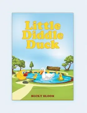 Bloom |  Little Diddle Duck | eBook | Sack Fachmedien