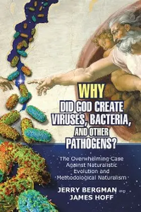 Bergman / Hoff |  Why Did God Create Viruses, Bacteria, and Other Pathogens? | eBook | Sack Fachmedien
