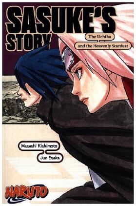 Esaka / Kishimoto |  Naruto: Sasuke's Story-The Uchiha and the Heavenly Stardust | Buch |  Sack Fachmedien